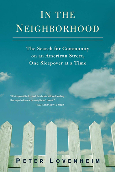 Peter Lovenheim: In the Neighborhood